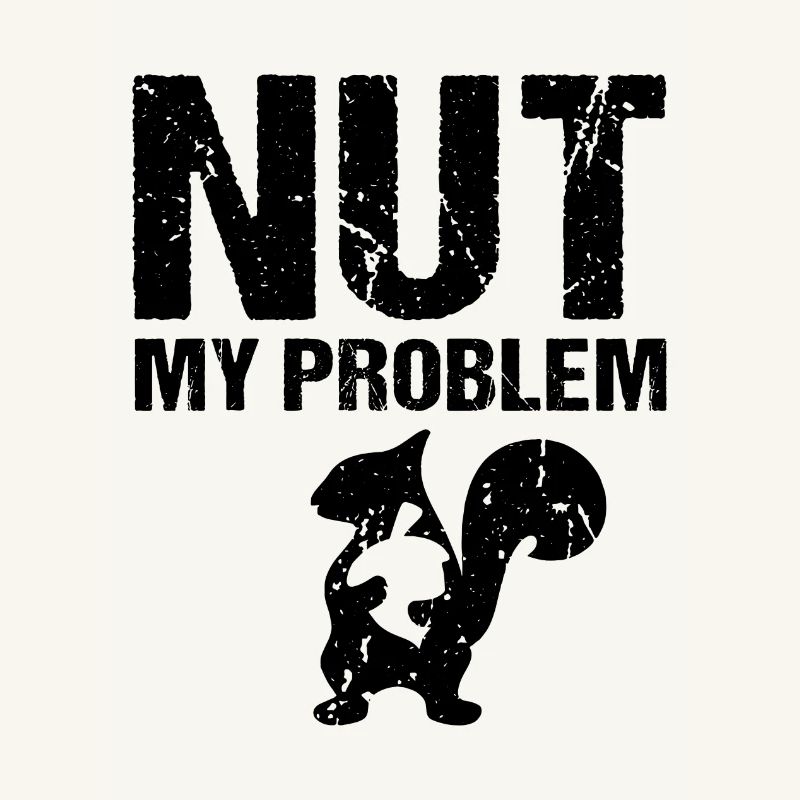Nut My Problem Eichhörnchen