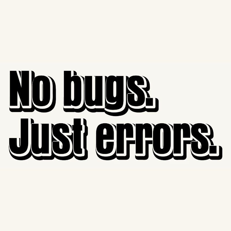 No Bugs Just Errors Coder Programmer Nerd Software
