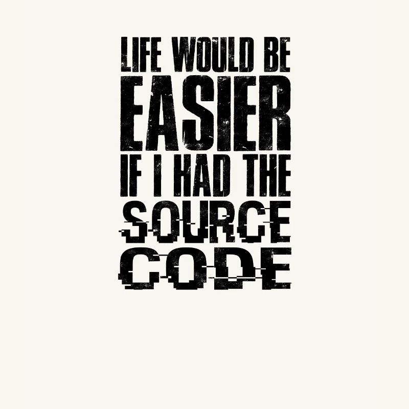 La vie serait plus facile si j’avais le code source -