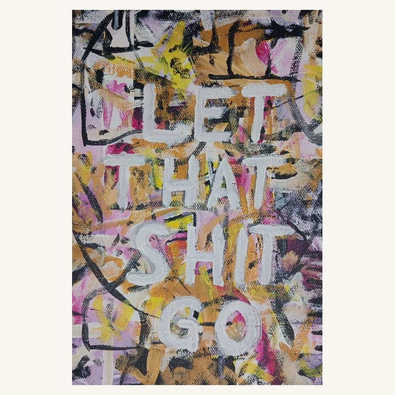 Let That Shit Go Graffiti