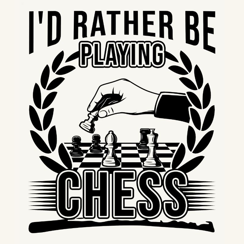 I'd Rather Be Playing Chess