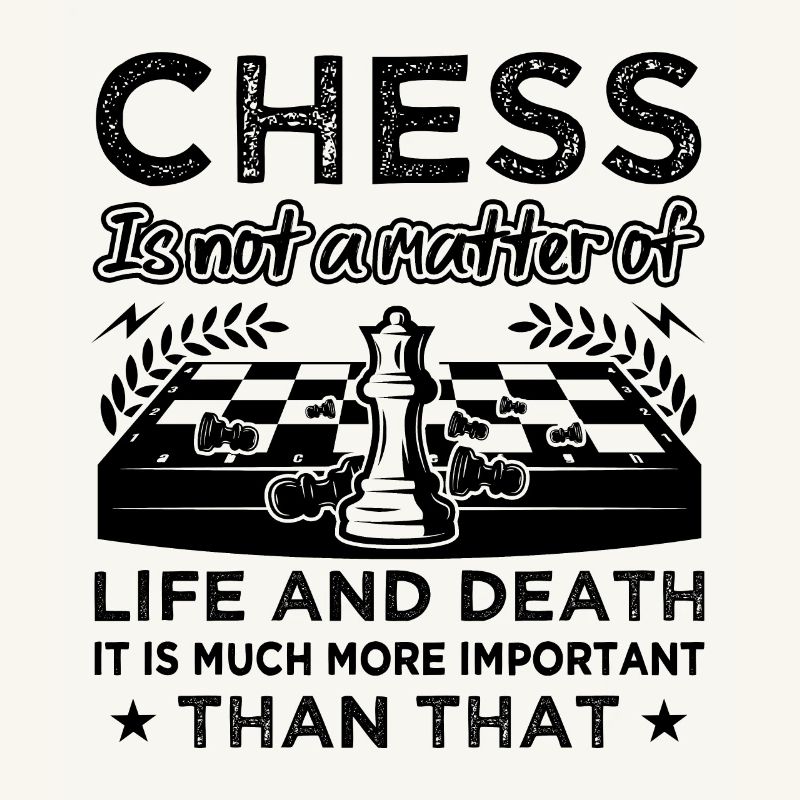 Les échecs ne sont pas une question de vie ou de mort drôle