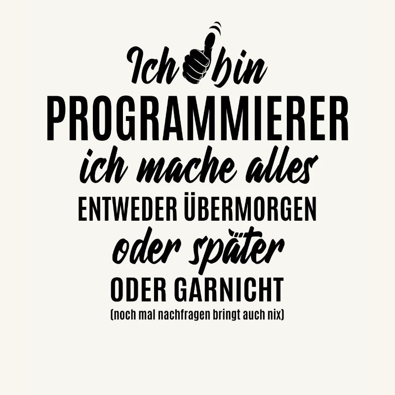 Ich bin Programmierer ich mache alles später