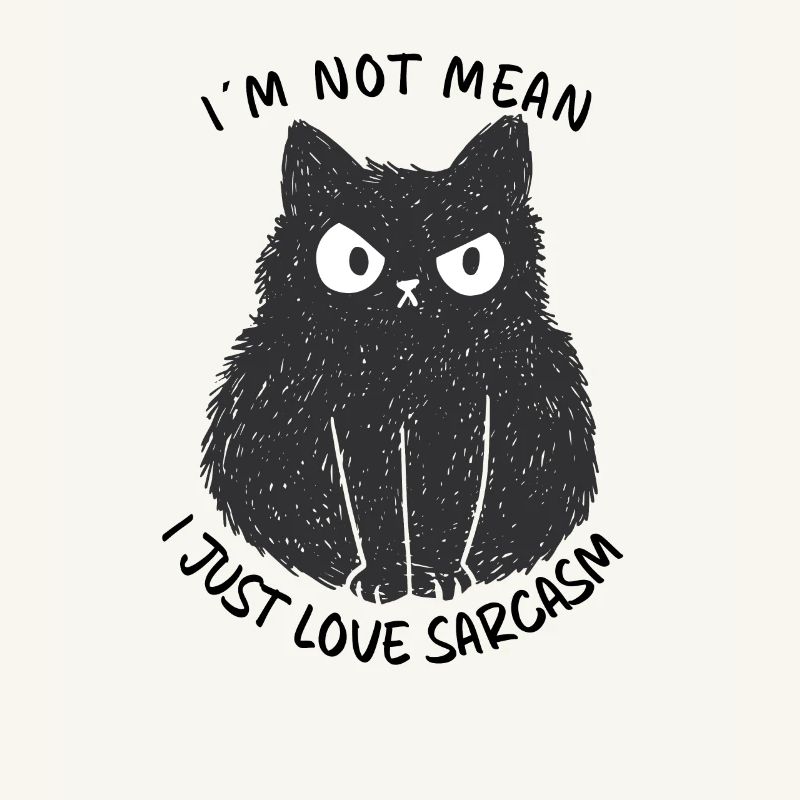 Ich liebe einfach Sarkasmus Katze