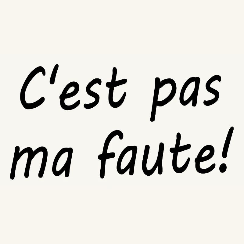C'est pas ma faute !