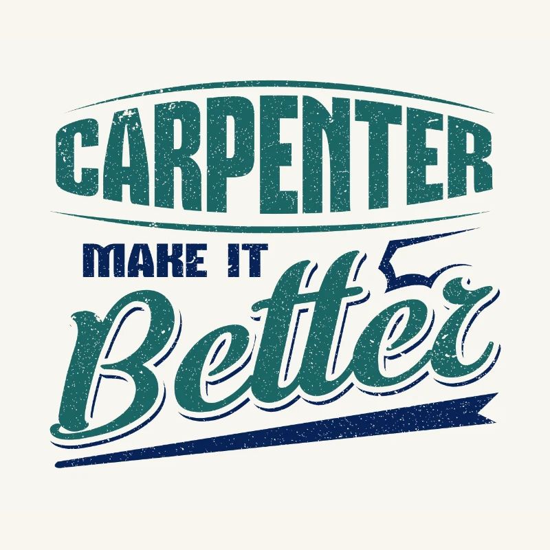 Carpenter Make it Better Fun Cadeaux de charpentier