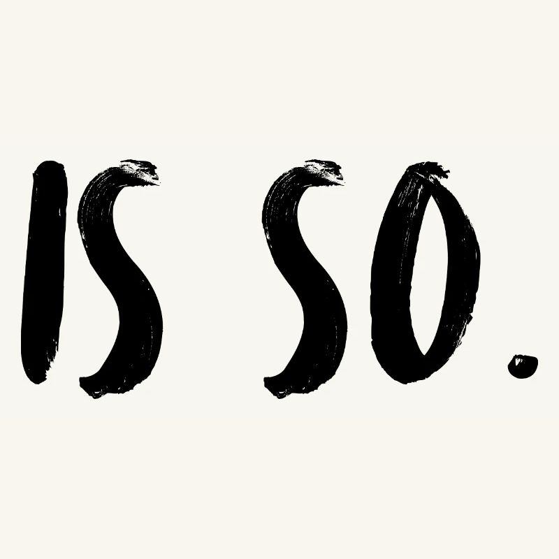 C’est comme ça. C’est comme ça. Acceptez-le, point final.