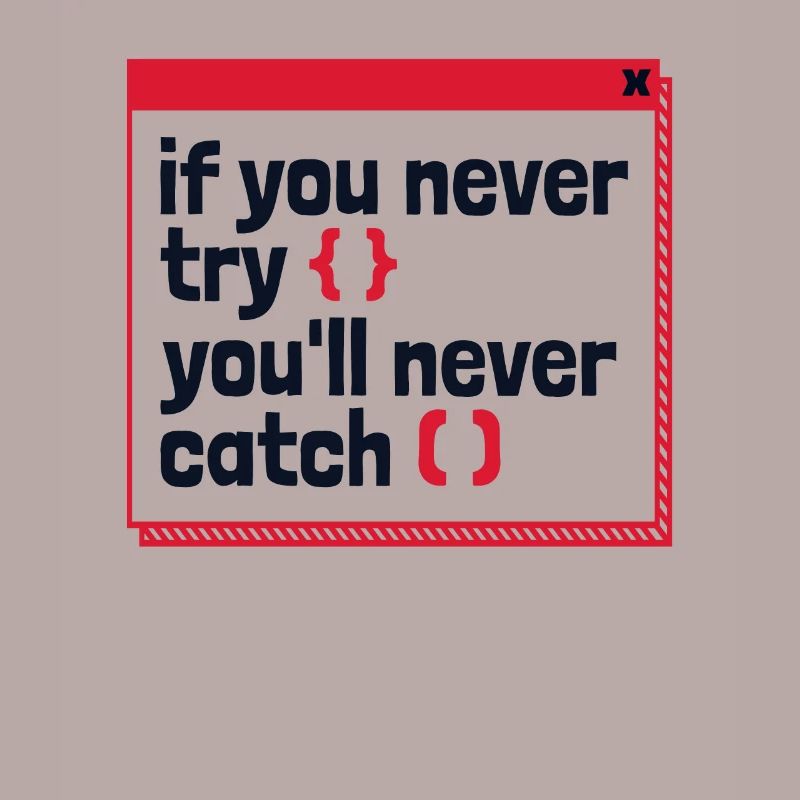 If You Never Try You'll Never Catch Developer