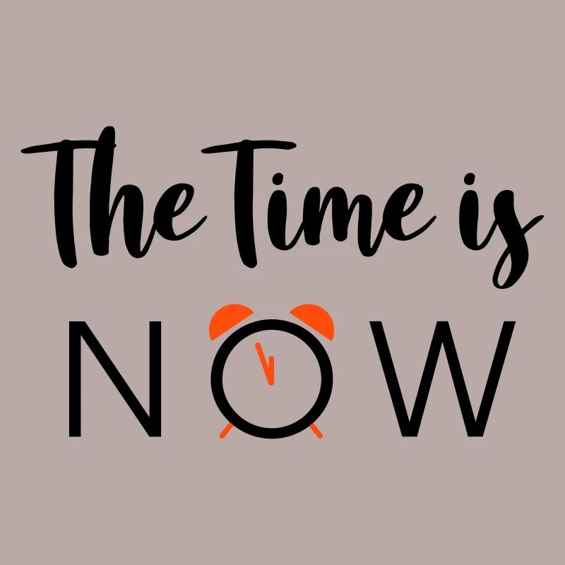 The Time is NOW - 2 Farben