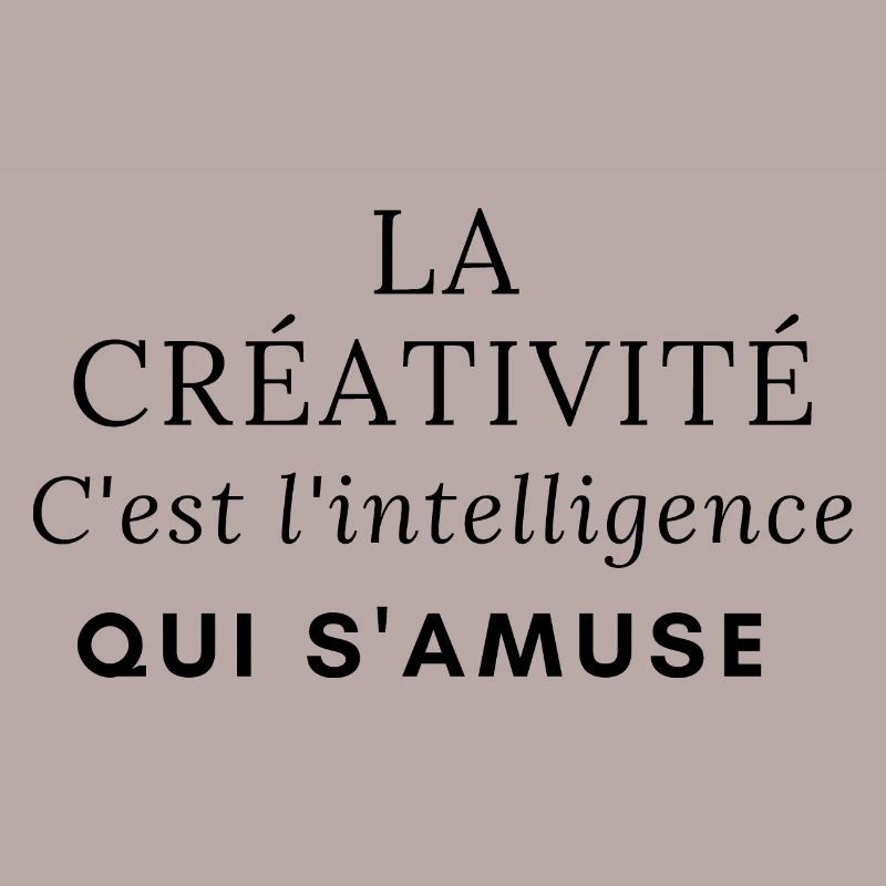 La créativité, c'est l'intelligence qui s'amuse