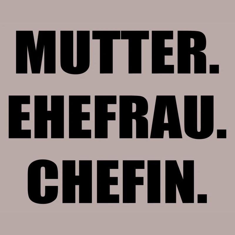 Mutter Ehefrau Chefin