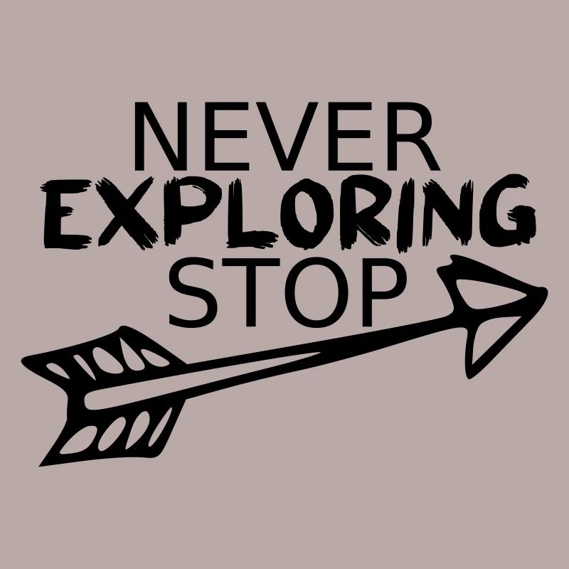 Never stop exploring