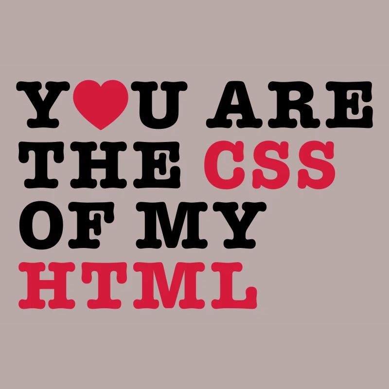 vous êtes le css de mon html