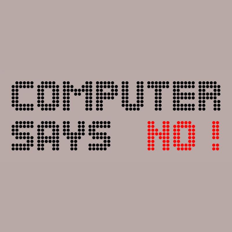 computer says no