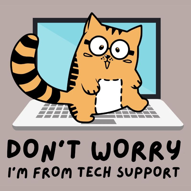 Don't be afraid I'm from Tech Support Admin Cat