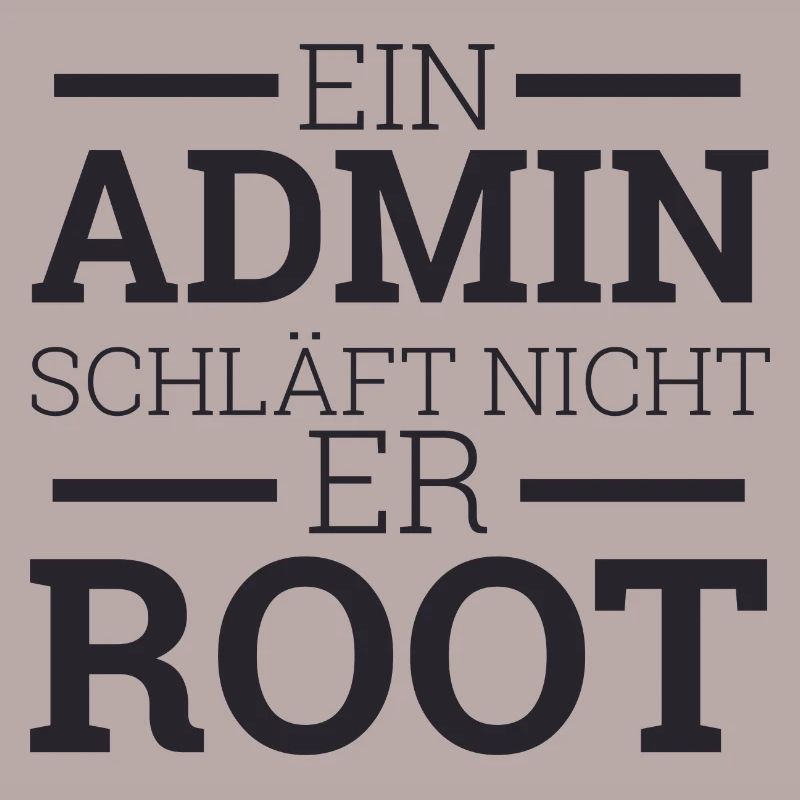 "Admin schläft nicht er Root" | Administrator
