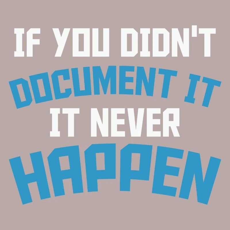 If you don't document it it never Happen Coder