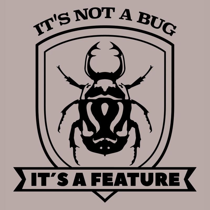 it not a bug it´s a feature Spruch Sprüche code