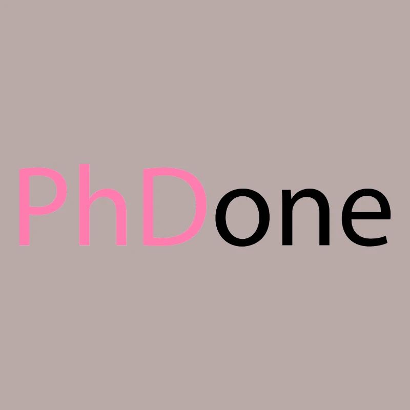 PhD Done Phd Final Cadeau