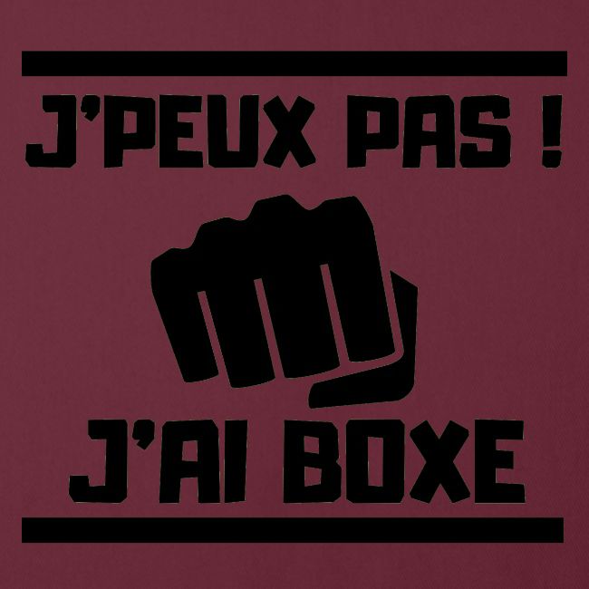 J PEUX PAS J AI BOXE