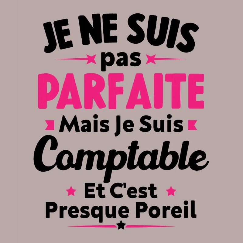 Pas parfaite mais je suis Comptable