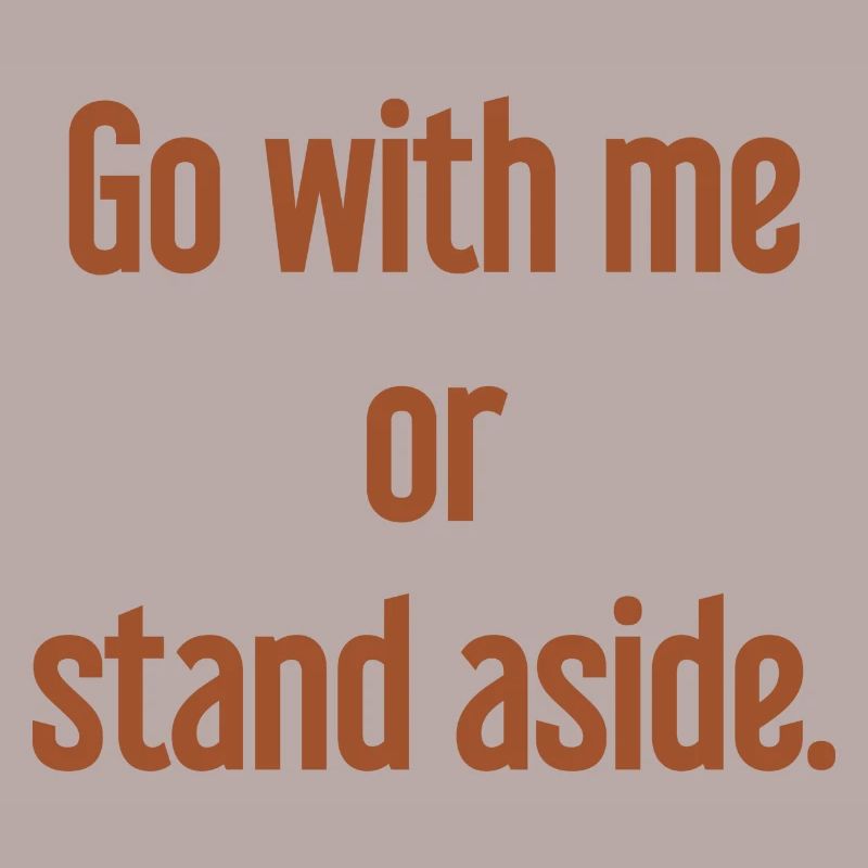 Geh mit oder beiseite