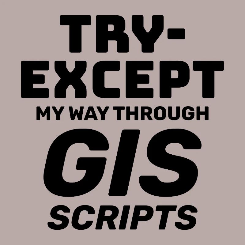 GIS-Skripte Programmieren Ausprobieren außer Debuggen