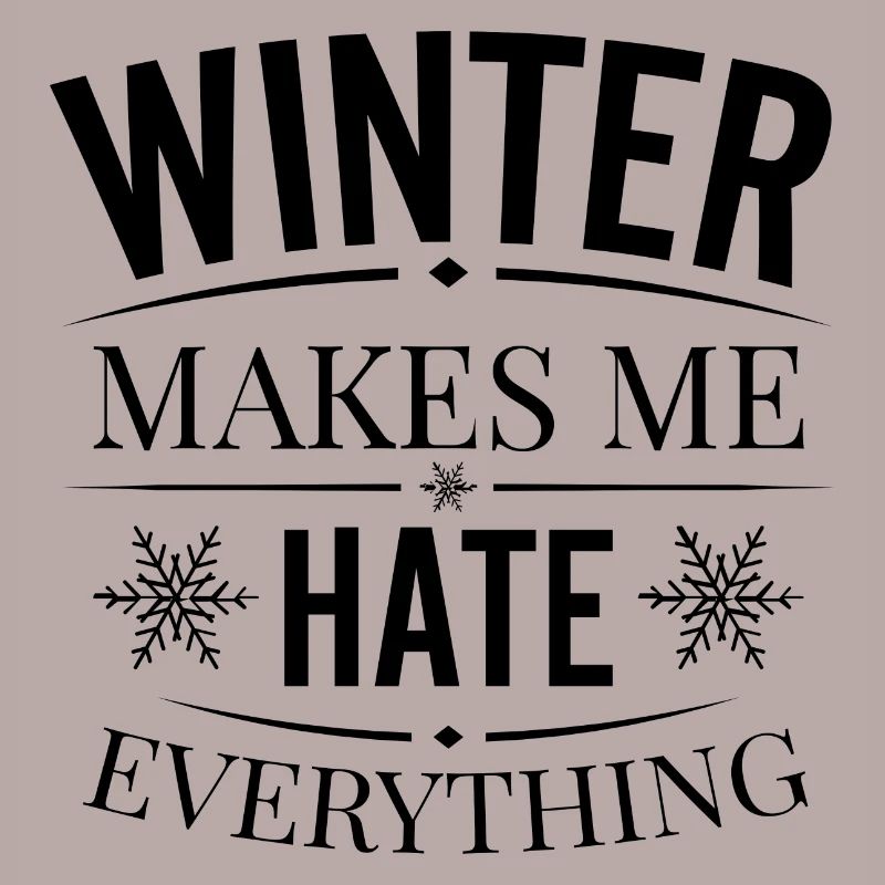 I hate winter, I hate snow and cold