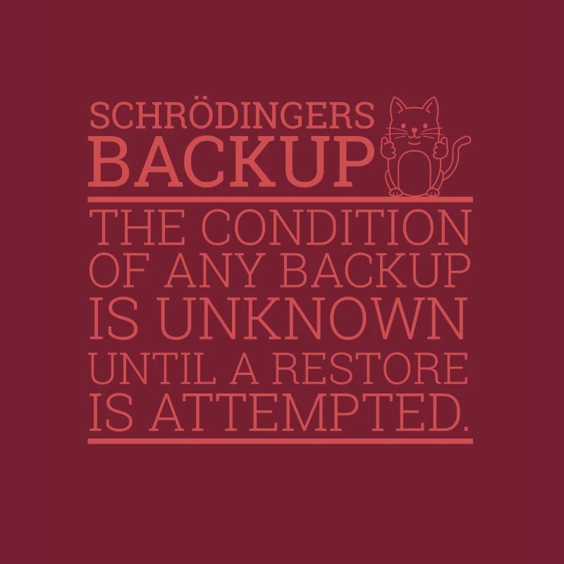 "Schrödinger's Backup" | Computer, Admin