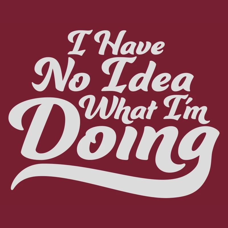 I Have No Idea