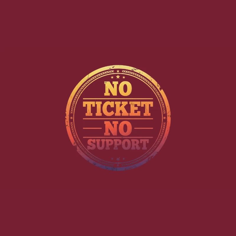 Pas de ticket, pas de support