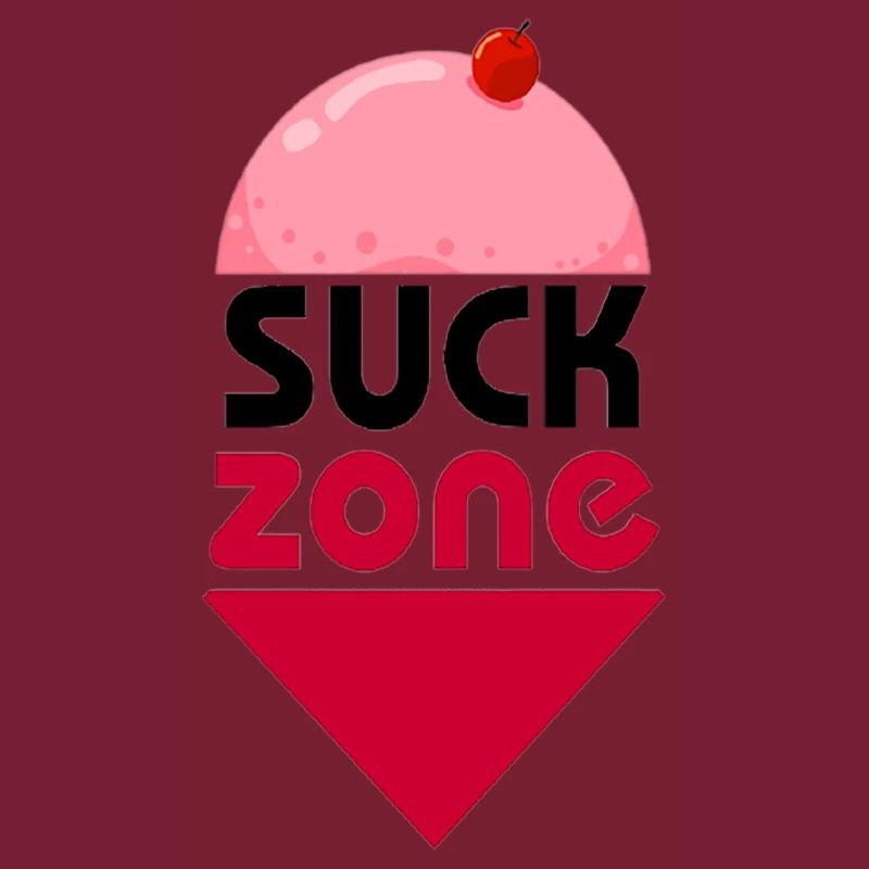 SUCK ZONE