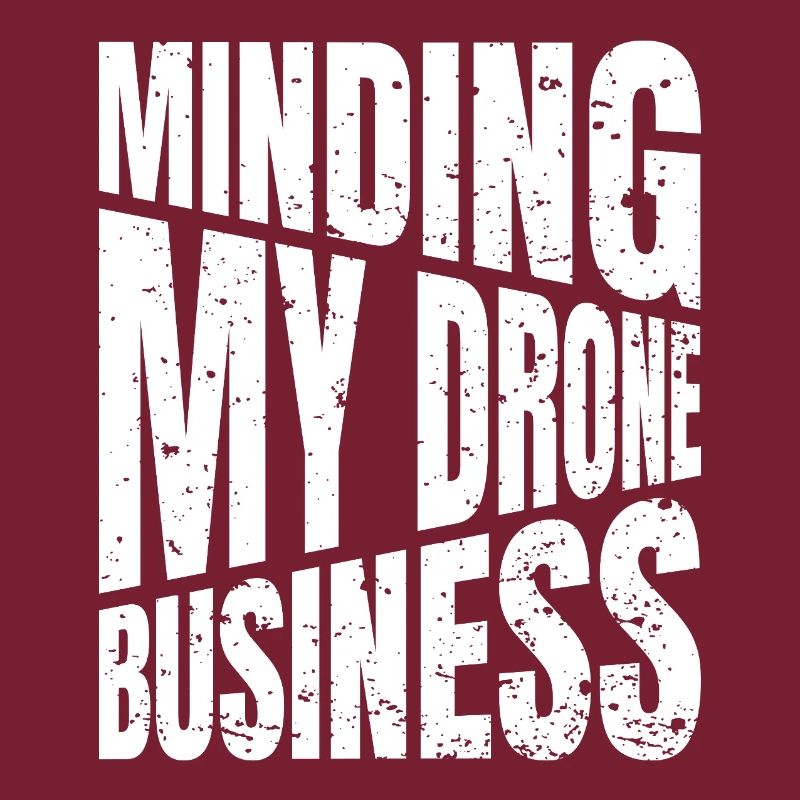 Je m'occupe de mes affaires de drones Jeu de mots sur les drones