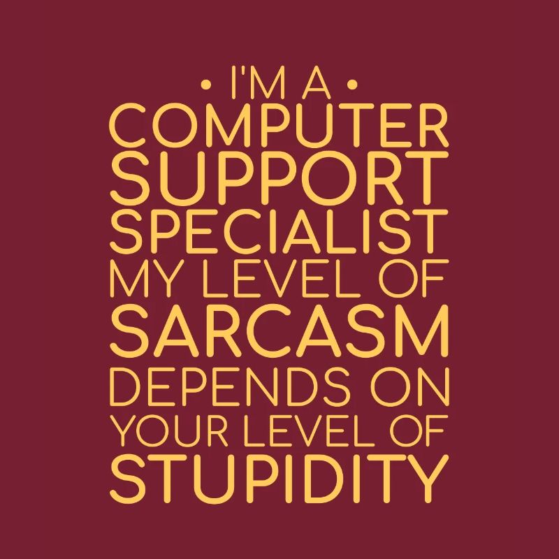 "Computer Support Specialist Sarcasm | IT Support"