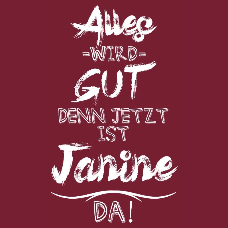 Alles wird gut denn jetzt ist Janine da