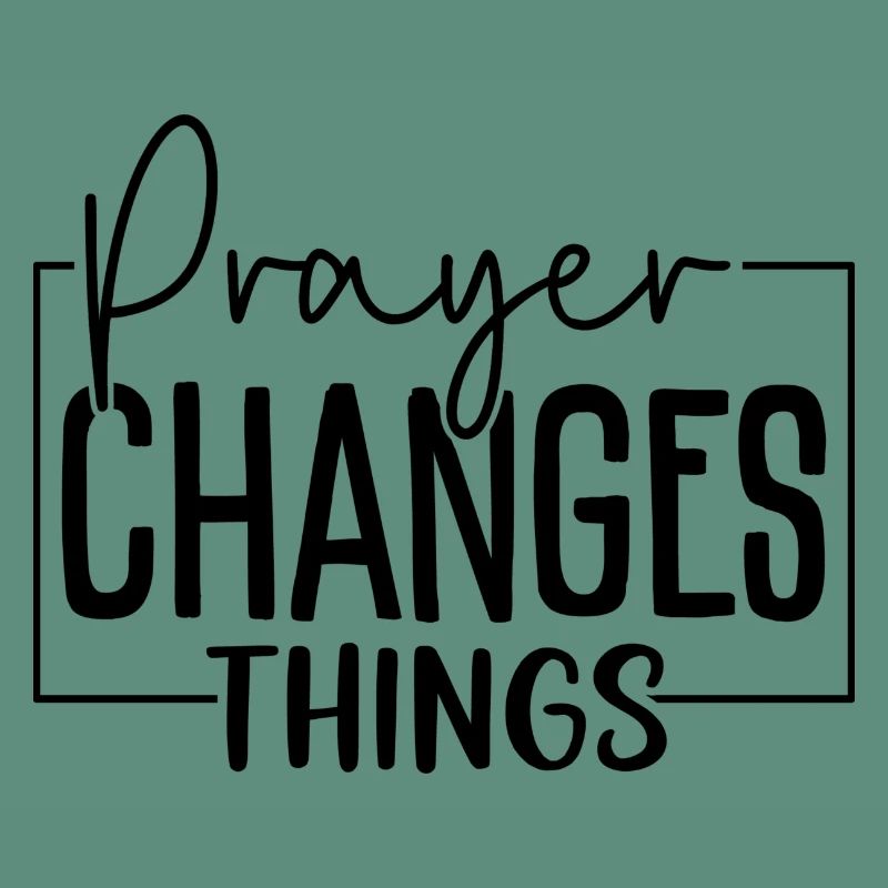 Prayer Changes Things