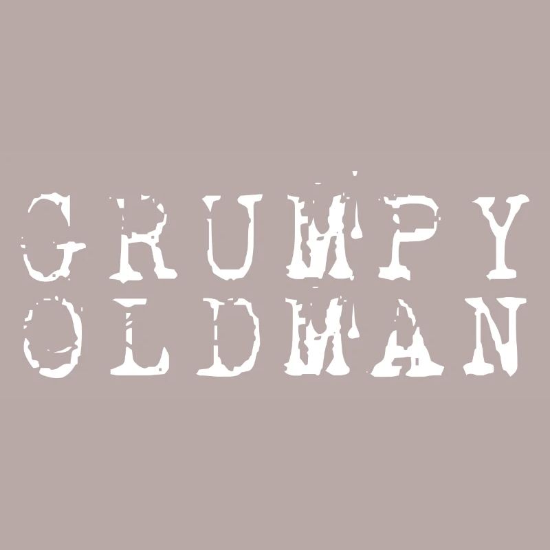 GRUMPY OLD MAN