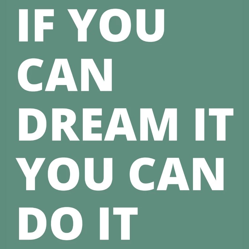 dream it, do it!