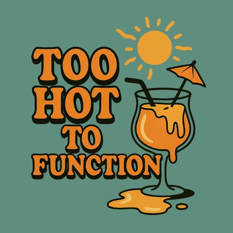 Too Hot to Function