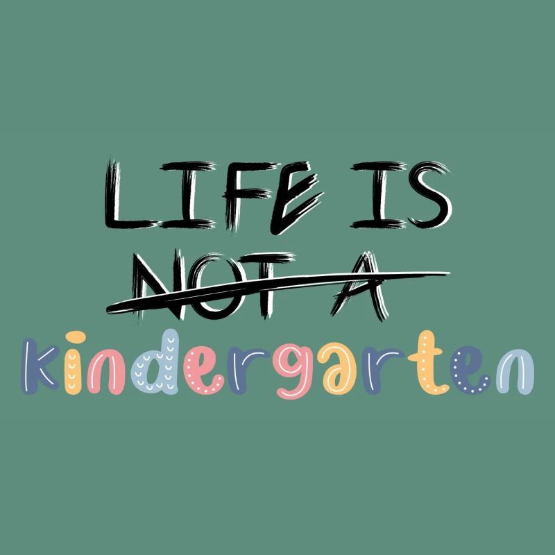 Das Leben ist kein Kindergarten. Oder doch?