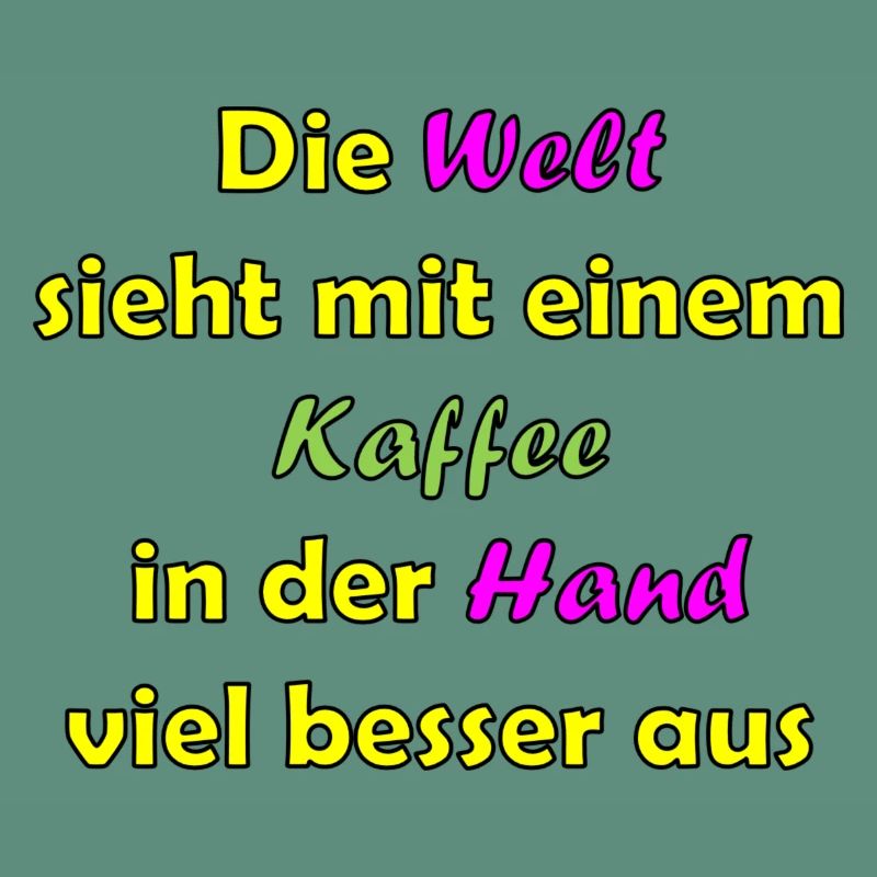 Die Welt sieht sieht mit einem Kaffee