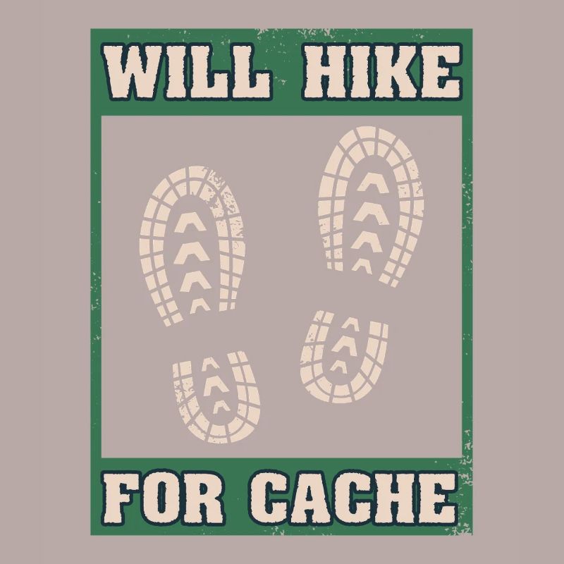 Will Hike For Cache Geocaching Graphic