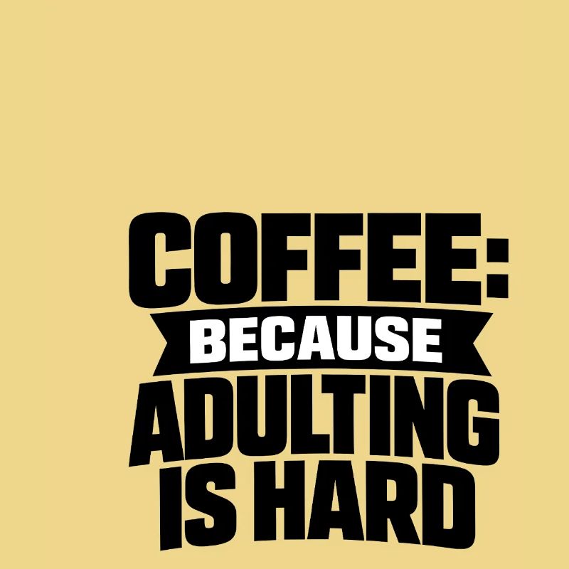 Café parce que l’adulte, c’est dur