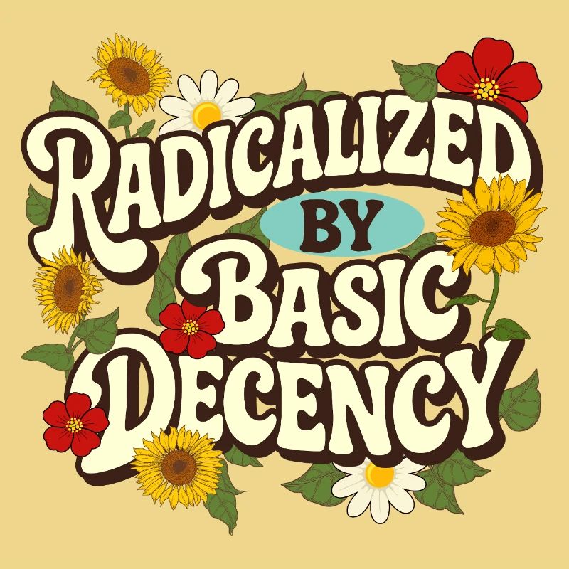 Radicalized Basic Decency Empathy Social Justice