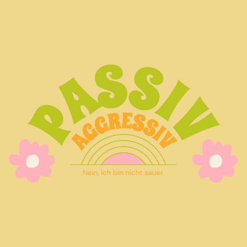 Passiv aggressiv - Nein ich bin nicht sauer
