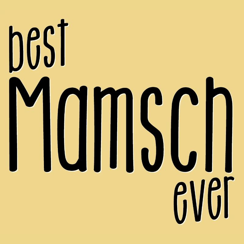 best Mamsch ever - Dialekt, beste Mutter der Welt