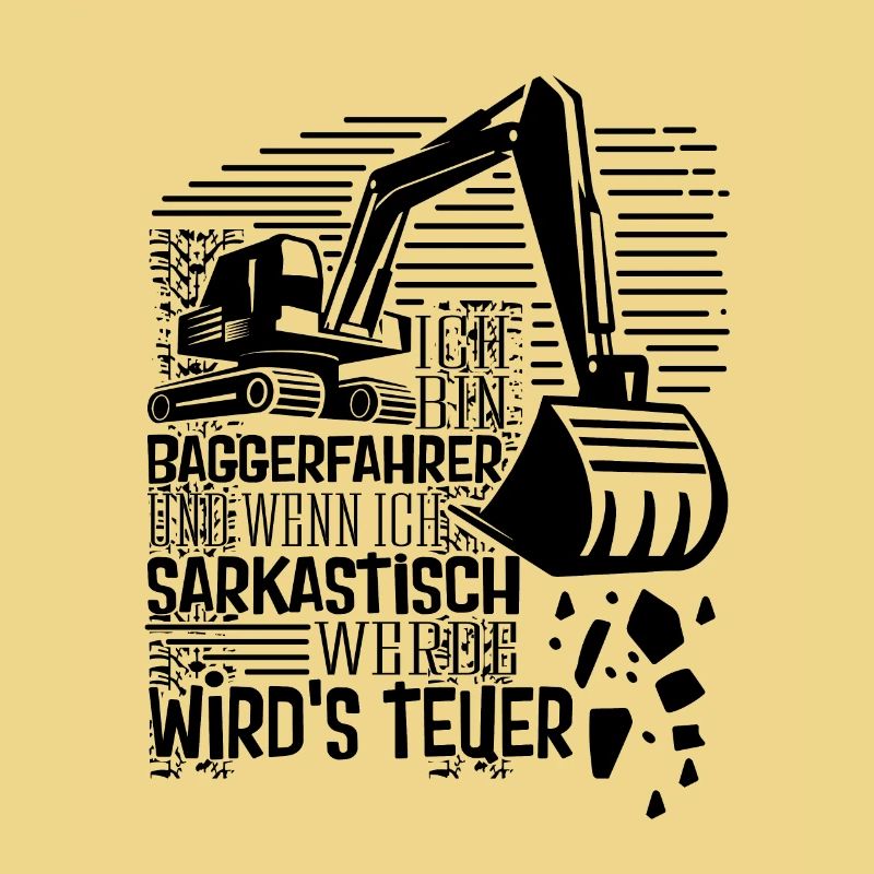 Baggerführer Sarkastisch werden Bagger