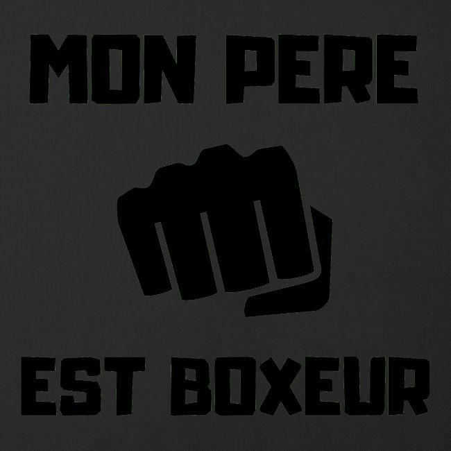 MON PERE EST BOXEUR