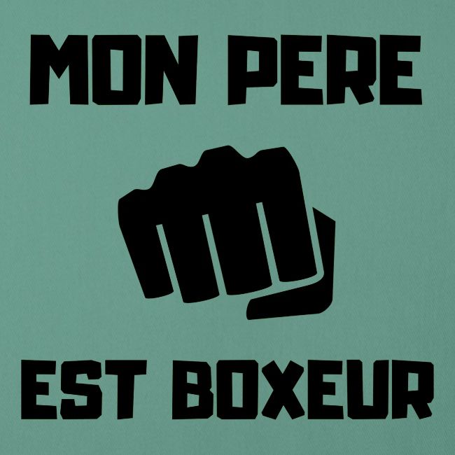 MON PERE EST BOXEUR
