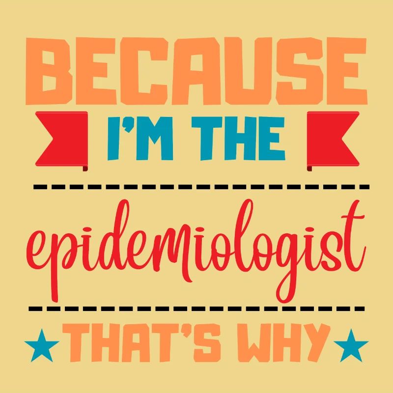 Parce que je suis épidémiologiste - c’est pourquoi